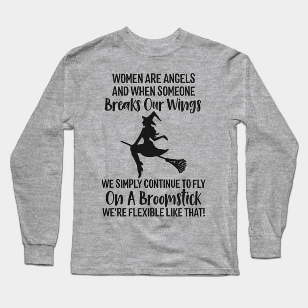 Women Are Angels And When Someone Breaks Our Wings Long Sleeve T-Shirt by Distefano